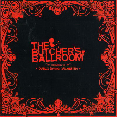 Diablo Swing Orchestra: "The Butcher's Ballroom" – 2006